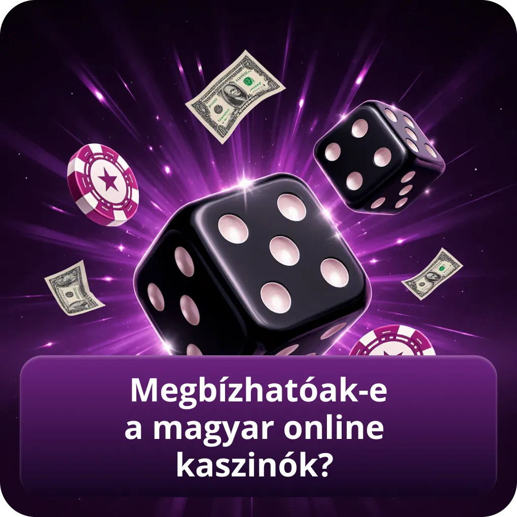 Megbízhatóak-e a magyar online kaszinók?